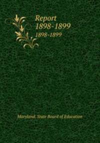 Report. 1898-1899