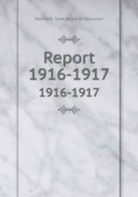 Report. 1916-1917