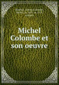 Michel Colombe et son oeuvre