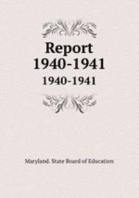 Report. 1940-1941