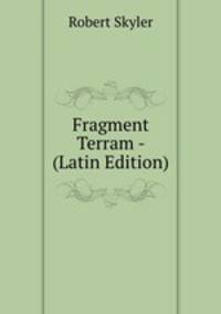 Fragment Terram - (Latin Edition)