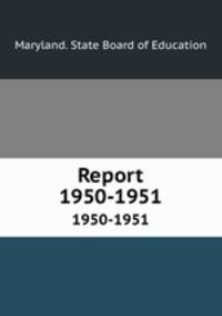 Report. 1950-1951