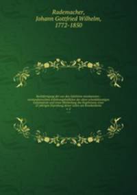 Rechtfertigung der von den Gelehrten misskannten : verstandesrechten Erfahrungsheillehre der alten scheideknstigen Geheimrzte und treue Mittheilung des Ergebnisses einer 25 jhrigen Erprobung deiser Lehre am Krankenbette. v. 2