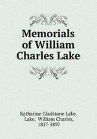 Memorials of William Charles Lake