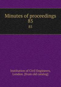Minutes of proceedings. 85