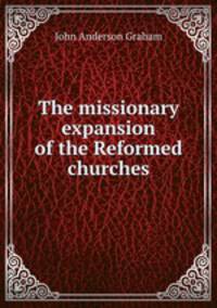 The missionary expansion of the Reformed churches
