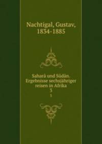 Sahar und Sdn. Ergebnisse sechsjhriger reisen in Afrika. 3