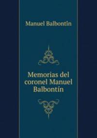 Memorias del coronel Manuel Balbontn