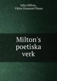 Milton`s poetiska verk
