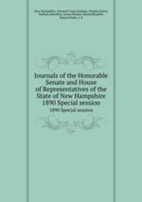 Journals of the Honorable Senate and House of Representatives of the State of New Hampshire. 1890 Special session