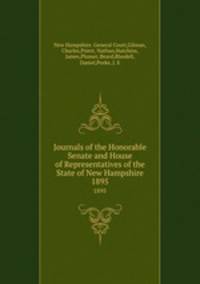 Journals of the Honorable Senate and House of Representatives of the State of New Hampshire. 1895