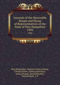 Journals of the Honorable Senate and House of Representatives of the State of New Hampshire. 1903