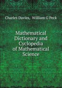 Mathematical Dictionary and Cyclopedia of Mathematical Science