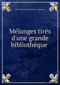 Mlanges tirs d`une grande bibliothque .