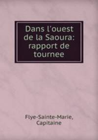 Dans l`ouest de la Saoura: rapport de tournee