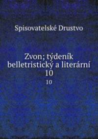 Zvon; tdenk belletristick a literrn. 10
