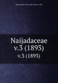 Naijadaceae. v.3 (1893)