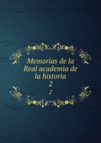 Memorias de la Real academia de la historia. 2