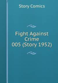 Fight Against Crime 005 (Story 1952)