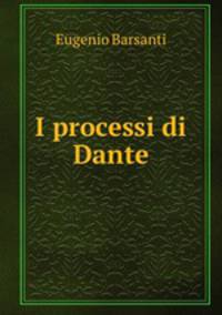I processi di Dante