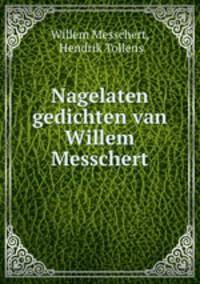 Nagelaten gedichten van Willem Messchert
