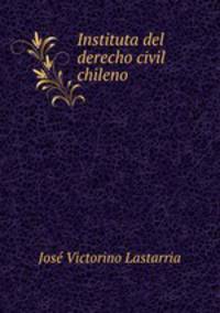 Instituta del derecho civil chileno