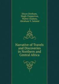 Narrative of Travels and Discoveries in Northern and Central Africa