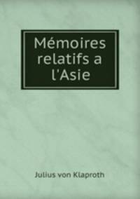 Mmoires relatifs a l`Asie