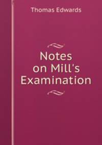 Notes on Mill`s Examination