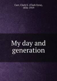 My day and generation