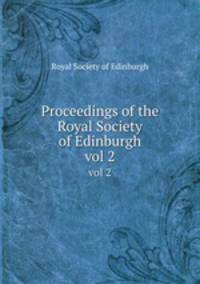 Proceedings of the Royal Society of Edinburgh. vol 2
