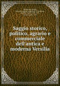 Saggio storico, politico, agrario e commerciale dell`antica e moderna Versilia