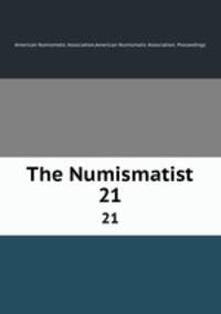 The Numismatist. 21