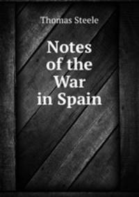Notes of the War in Spain
