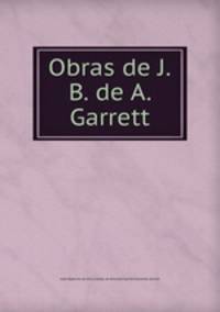 Obras de J.B. de A. Garrett.