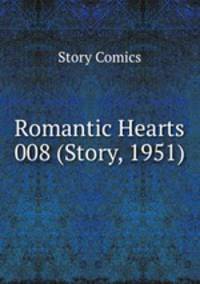 Romantic Hearts 008 (Story, 1951)