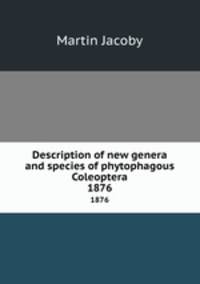 Description of new genera and species of phytophagous Coleoptera. 1876