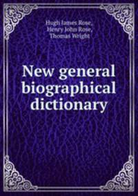 New general biographical dictionary
