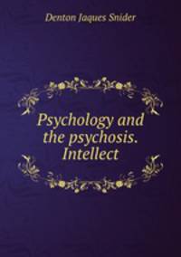 Psychology and the psychosis. Intellect