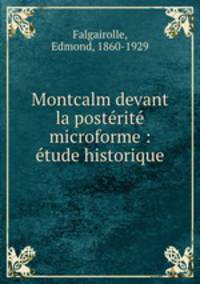Montcalm devant la postrit microforme : tude historique