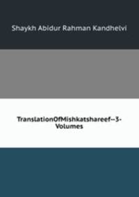 TranslationOfMishkatshareef--3-Volumes