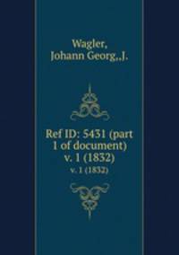 Ref ID: 5431 (part 1 of document). v. 1 (1832)