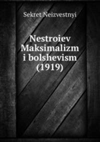 Nestroiev Maksimalizm i bolshevism (1919)