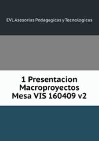 1 Presentacion Macroproyectos Mesa VIS 160409 v2
