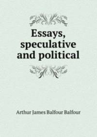 Essays, speculative and political