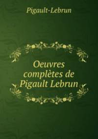 Oeuvres compltes de Pigault Lebrun