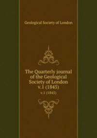 The Quarterly journal of the Geological Society of London. v.1 (1845)