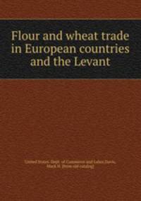 Flour and wheat trade in European countries and the Levant