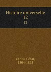 Histoire universelle. 12