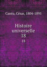 Histoire universelle. 18